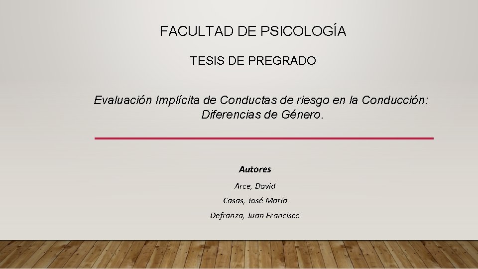 FACULTAD DE PSICOLOGÍA TESIS DE PREGRADO Evaluación Implícita de Conductas de riesgo en la