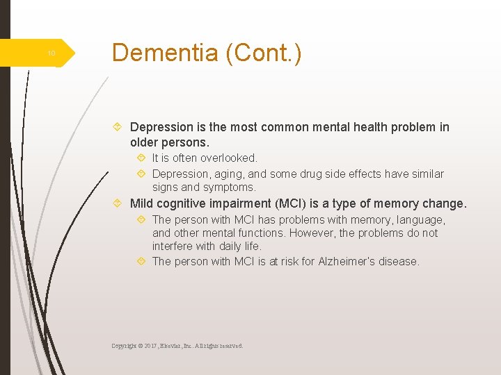 10 Dementia (Cont. ) Depression is the most common mental health problem in older