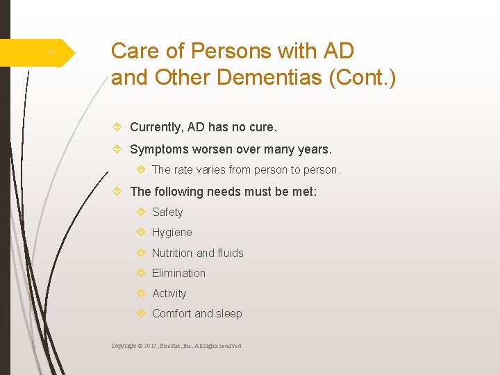 17 Care of Persons with AD and Other Dementias (Cont. ) Currently, AD has