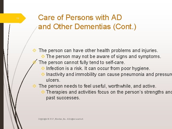 19 Care of Persons with AD and Other Dementias (Cont. ) The person can