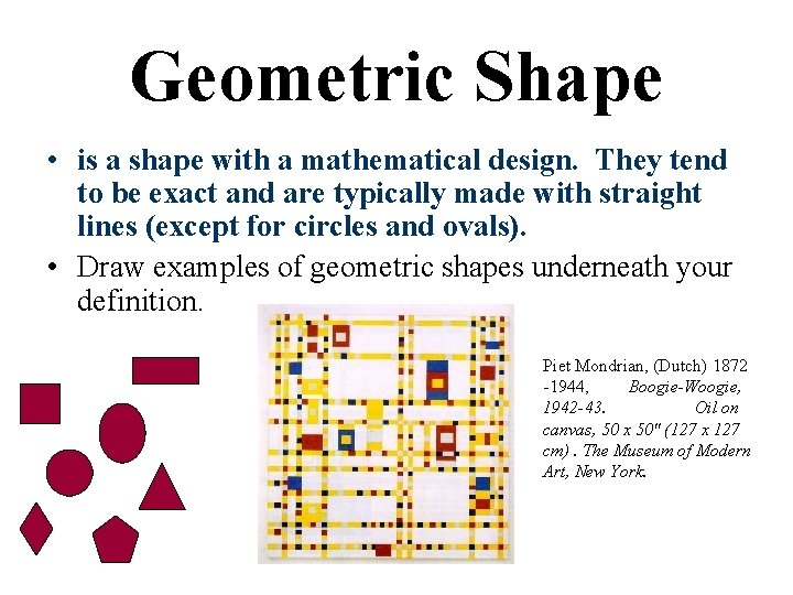 Geometric Shape • is a shape with a mathematical design. They tend to be