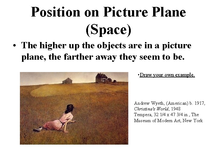 Position on Picture Plane (Space) • The higher up the objects are in a