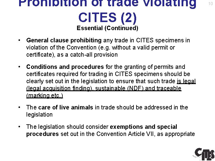 Prohibition of trade violating CITES (2) Essential (Continued) • General clause prohibiting any trade