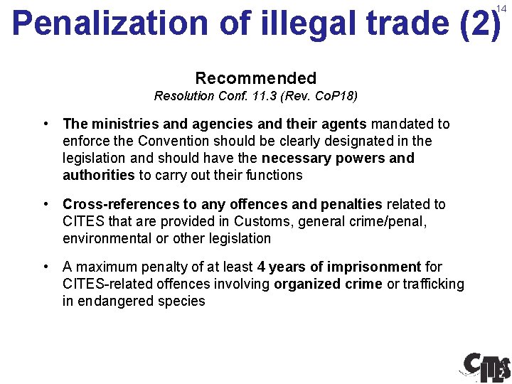 14 Penalization of illegal trade (2) Recommended Resolution Conf. 11. 3 (Rev. Co. P