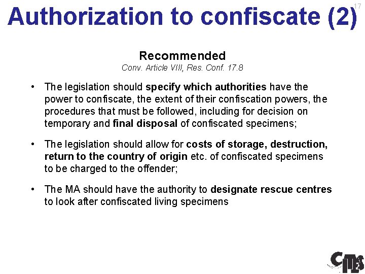 17 Authorization to confiscate (2) Recommended Conv. Article VIII, Res. Conf. 17. 8 •