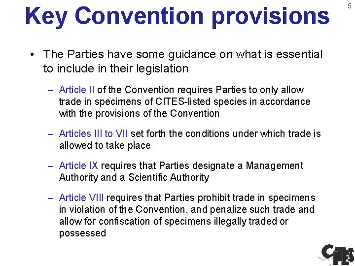 Key Convention provisions • The Parties have some guidance on what is essential to