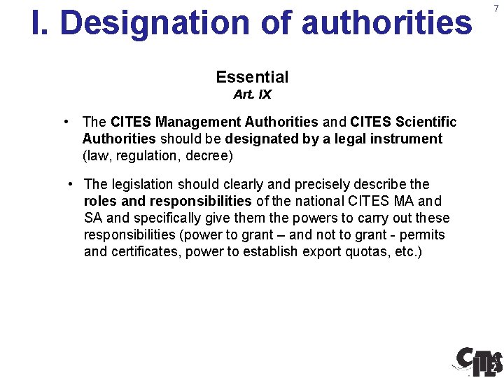 I. Designation of authorities Essential Art. IX • The CITES Management Authorities and CITES