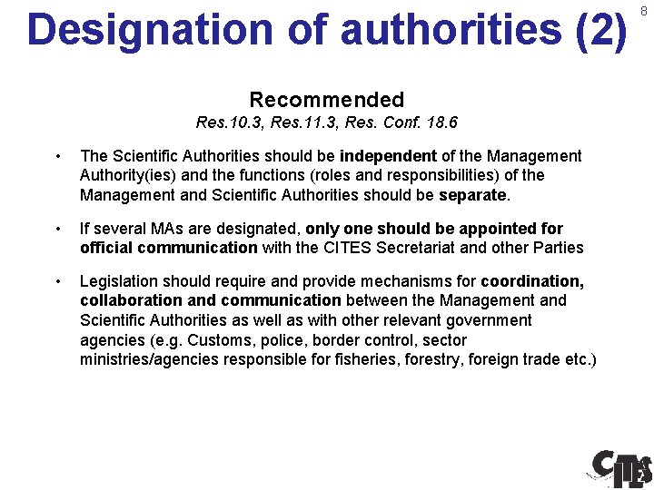 Designation of authorities (2) Recommended Res. 10. 3, Res. 11. 3, Res. Conf. 18.