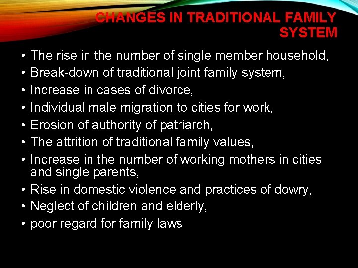 CHANGES IN TRADITIONAL FAMILY SYSTEM • • The rise in the number of single
