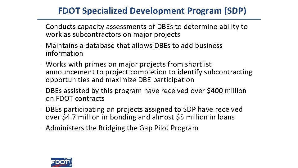 FDOT Specialized Development Program (SDP) · Conducts capacity assessments of DBEs to determine ability