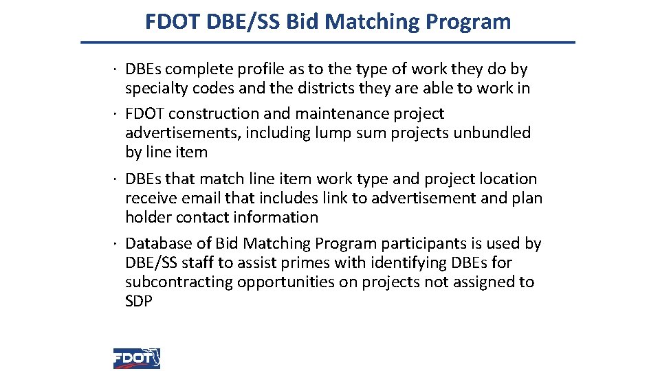 FDOT DBE/SS Bid Matching Program · DBEs complete profile as to the type of