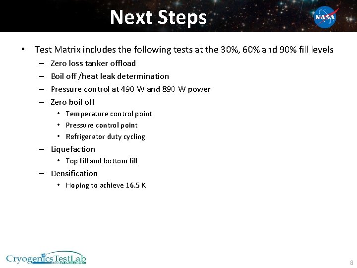 Next Steps • Test Matrix includes the following tests at the 30%, 60% and