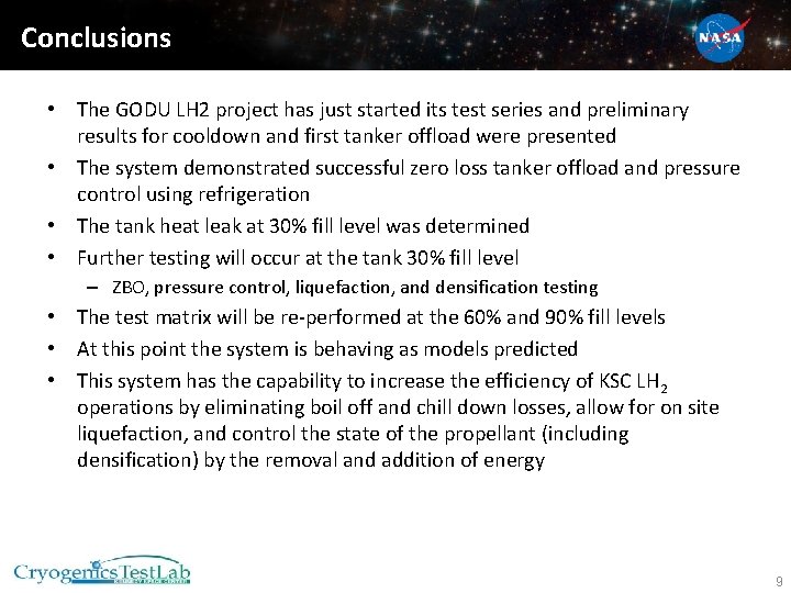 Conclusions • The GODU LH 2 project has just started its test series and