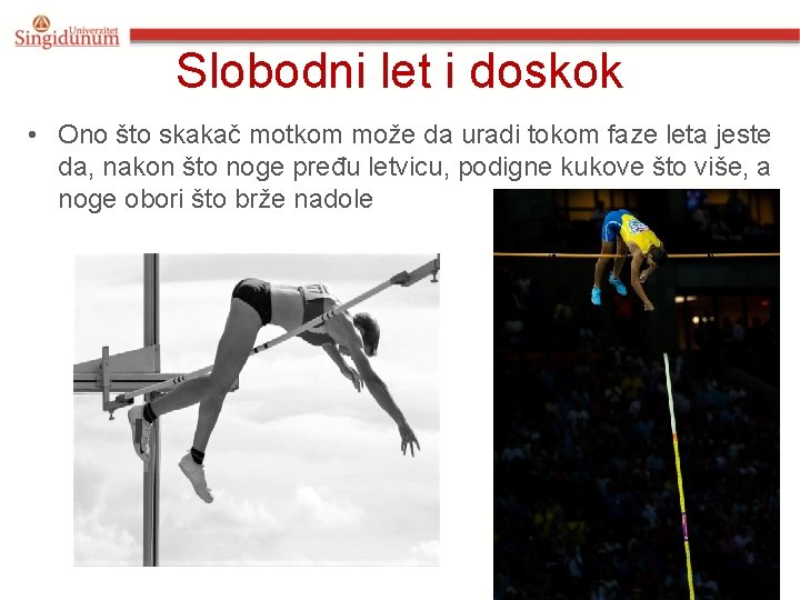 Slobodni let i doskok • Ono što skakač motkom može da uradi tokom faze