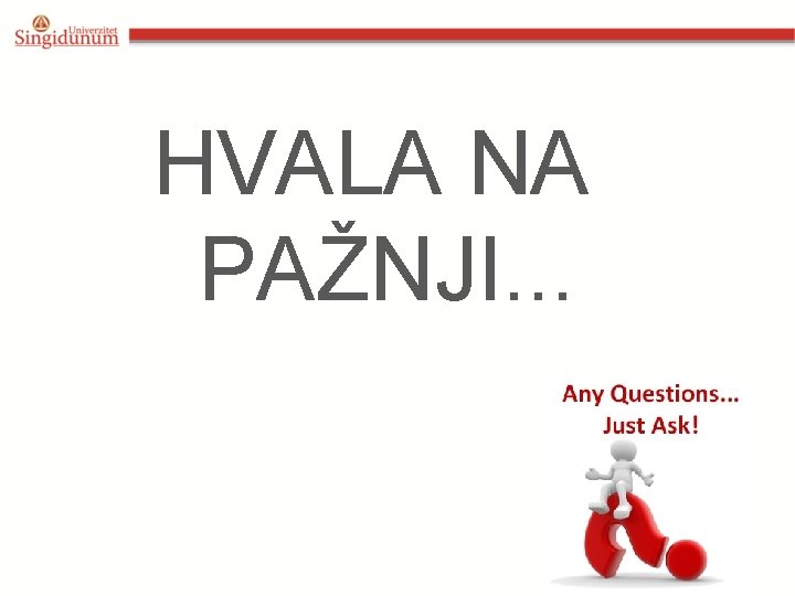 HVALA NA PAŽNJI. . . 