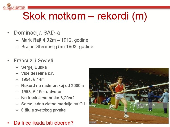 Skok motkom – rekordi (m) • Dominacija SAD-a – Mark Rajt 4, 02 m