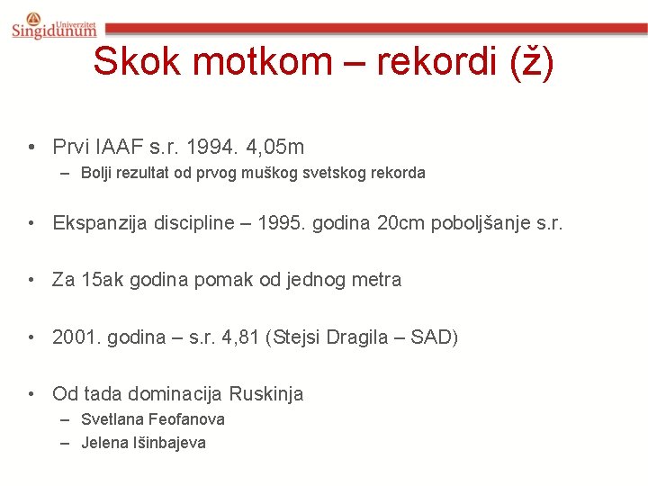 Skok motkom – rekordi (ž) • Prvi IAAF s. r. 1994. 4, 05 m