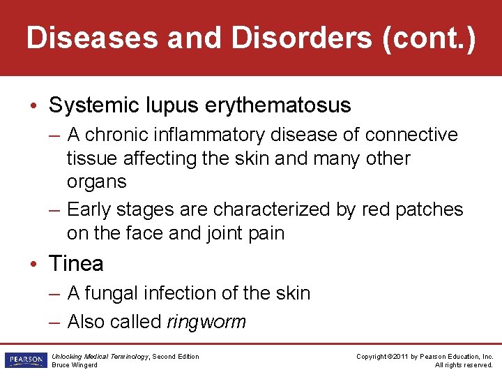 Diseases and Disorders (cont. ) • Systemic lupus erythematosus – A chronic inflammatory disease