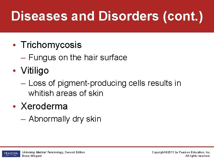 Diseases and Disorders (cont. ) • Trichomycosis – Fungus on the hair surface •