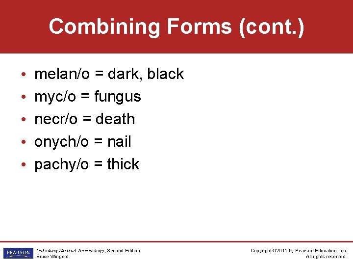 Combining Forms (cont. ) • • • melan/o = dark, black myc/o = fungus
