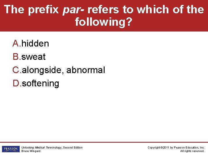 The prefix par- refers to which of the following? A. hidden B. sweat C.