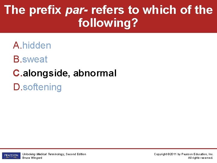 The prefix par- refers to which of the following? A. hidden B. sweat C.