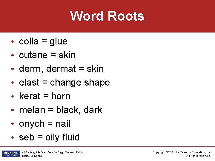 Word Roots • • colla = glue cutane = skin derm, dermat = skin