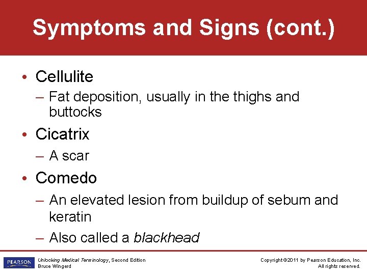 Symptoms and Signs (cont. ) • Cellulite – Fat deposition, usually in the thighs