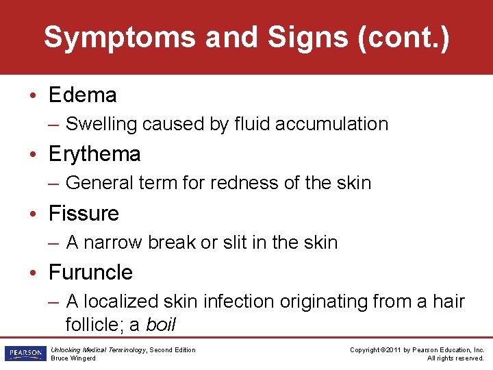 Symptoms and Signs (cont. ) • Edema – Swelling caused by fluid accumulation •