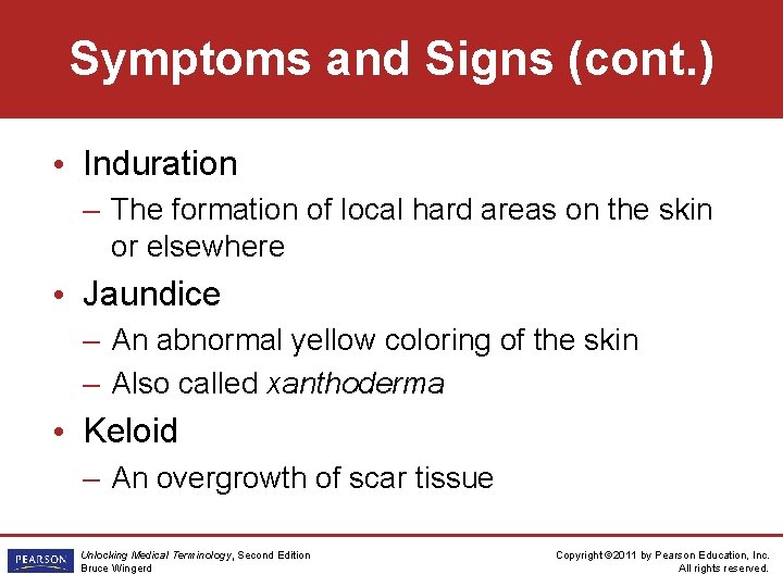 Symptoms and Signs (cont. ) • Induration – The formation of local hard areas