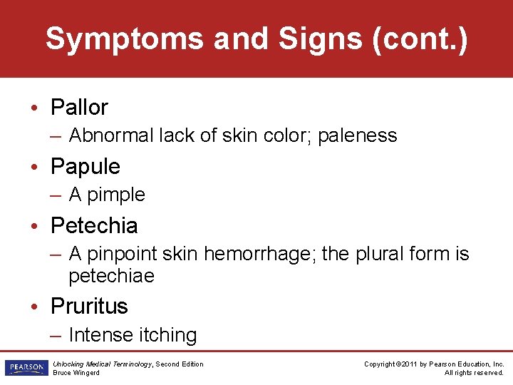 Symptoms and Signs (cont. ) • Pallor – Abnormal lack of skin color; paleness