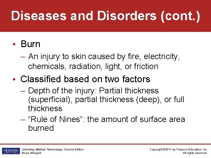 Diseases and Disorders (cont. ) • Burn – An injury to skin caused by