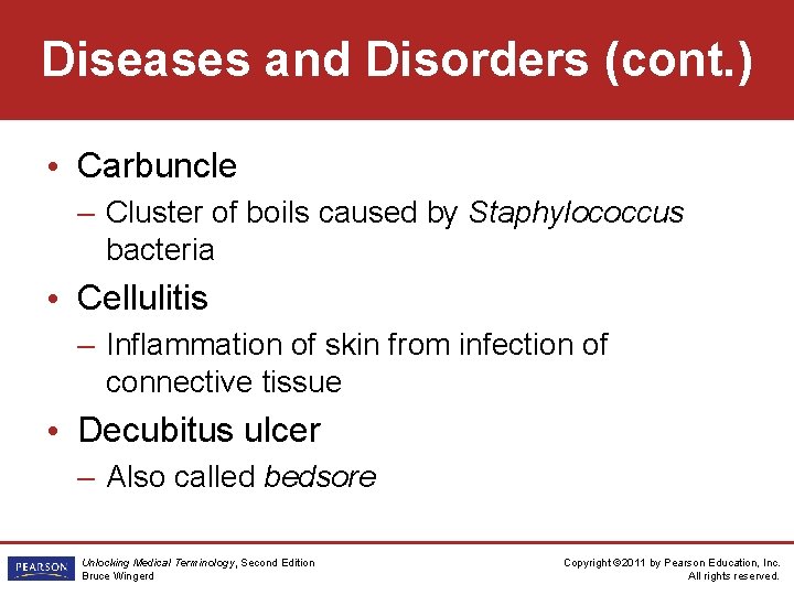 Diseases and Disorders (cont. ) • Carbuncle – Cluster of boils caused by Staphylococcus