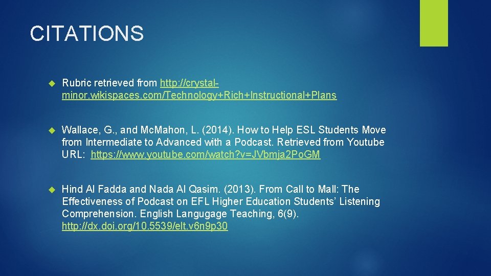 CITATIONS Rubric retrieved from http: //crystalminor. wikispaces. com/Technology+Rich+Instructional+Plans Wallace, G. , and Mc. Mahon,