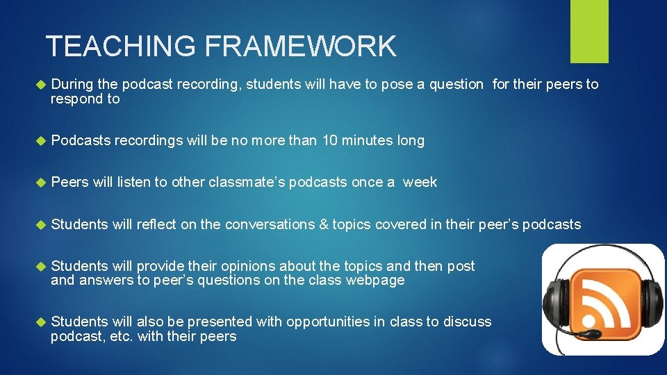 TEACHING FRAMEWORK During the podcast recording, students will have to pose a question for