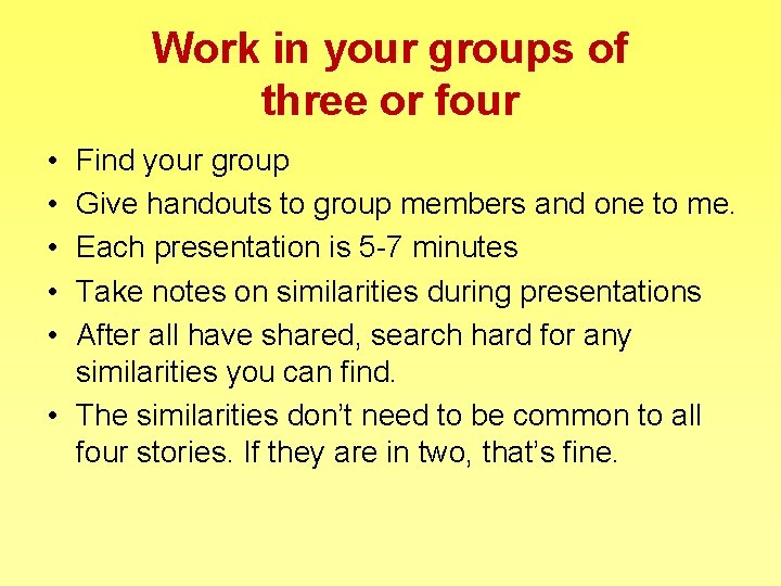 Work in your groups of three or four • • • Find your group