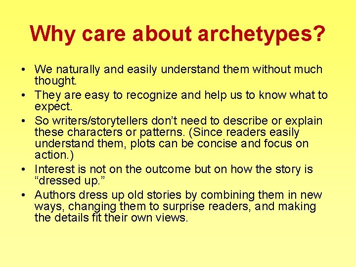 Why care about archetypes? • We naturally and easily understand them without much thought.