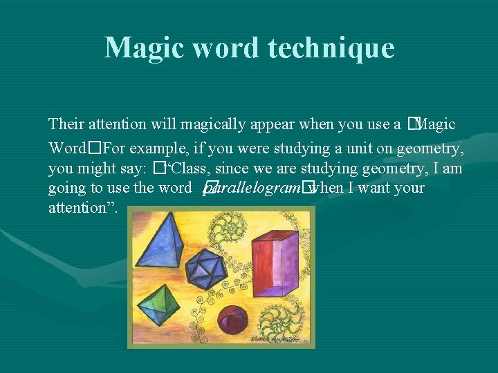 Magic word technique Their attention will magically appear when you use a � Magic