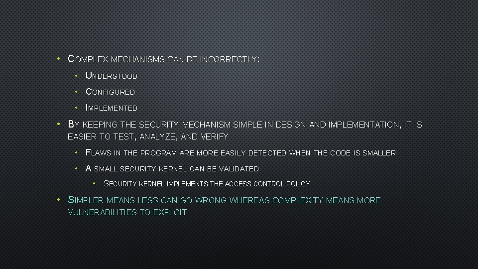  • COMPLEX MECHANISMS CAN BE INCORRECTLY: • UNDERSTOOD • CONFIGURED • IMPLEMENTED •