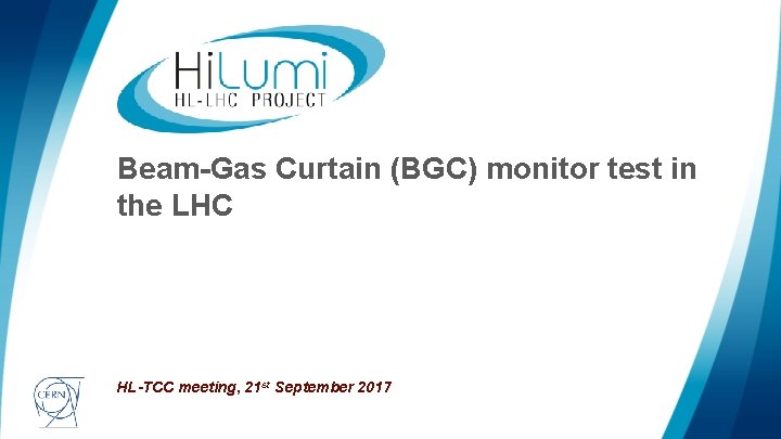 Beam-Gas Curtain (BGC) monitor test in the LHC HL-TCC meeting, 21 st September 2017