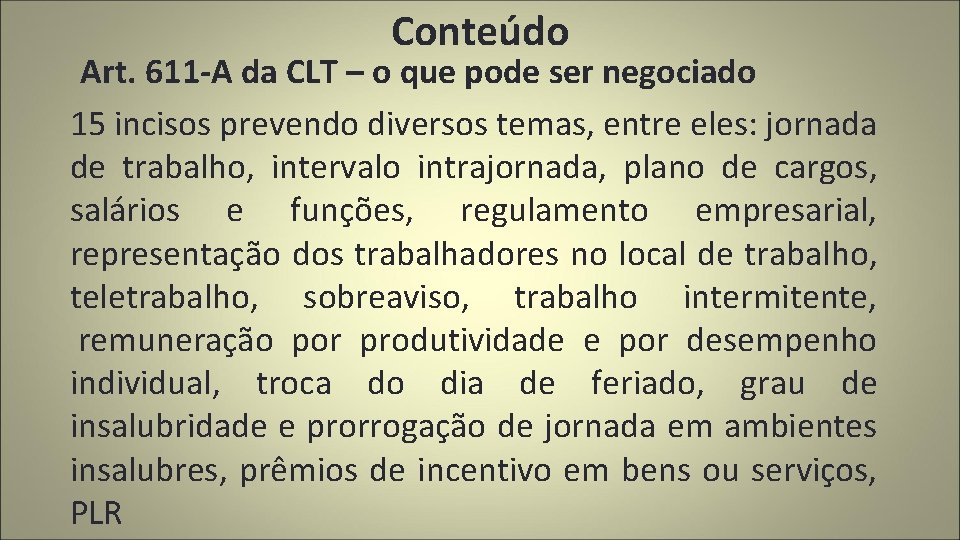 Conteúdo Art. 611 -A da CLT – o que pode ser negociado 15 incisos