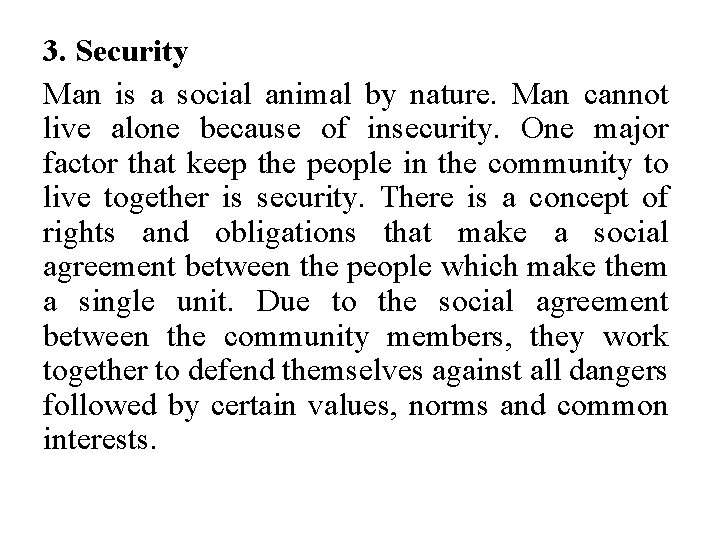 3. Security Man is a social animal by nature. Man cannot live alone because