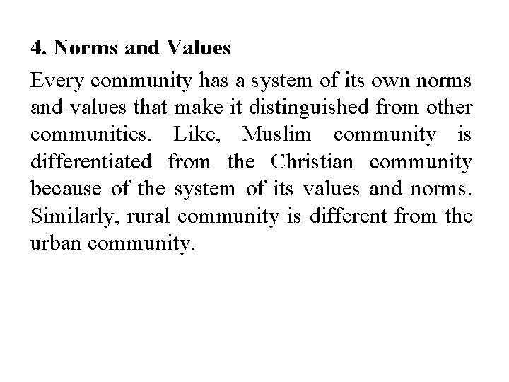 4. Norms and Values Every community has a system of its own norms and