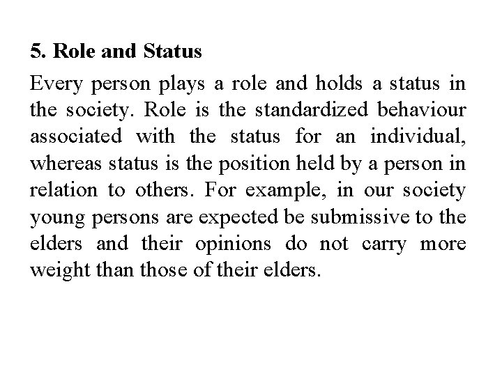 5. Role and Status Every person plays a role and holds a status in