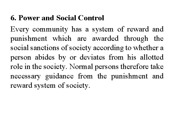 6. Power and Social Control Every community has a system of reward and punishment