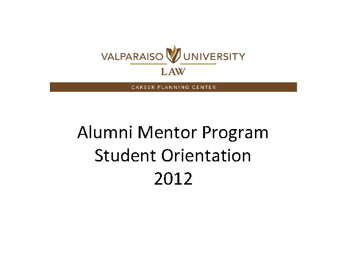 Alumni Mentor Program Student Orientation 2012 