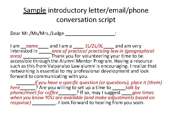 Sample introductory letter/email/phone conversation script Dear Mr. /Ms/Mrs. /Judge __________: I am __name____ and