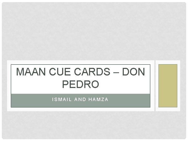 MAAN CUE CARDS – DON PEDRO ISMAIL AND HAMZA 