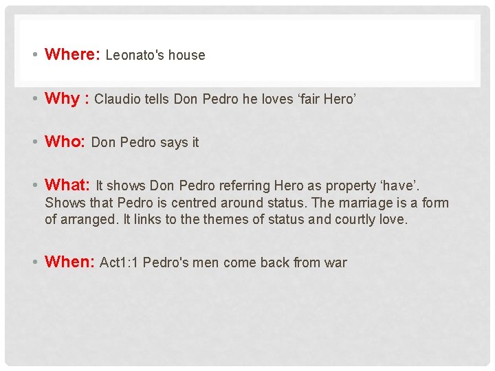 • Where: Leonato's house • Why : Claudio tells Don Pedro he loves