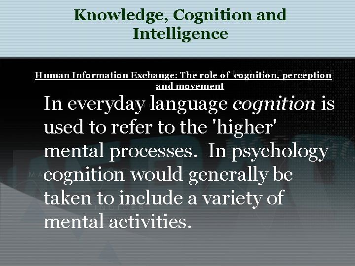 Knowledge, Cognition and Intelligence Human Information Exchange: The role of cognition, perception and movement
